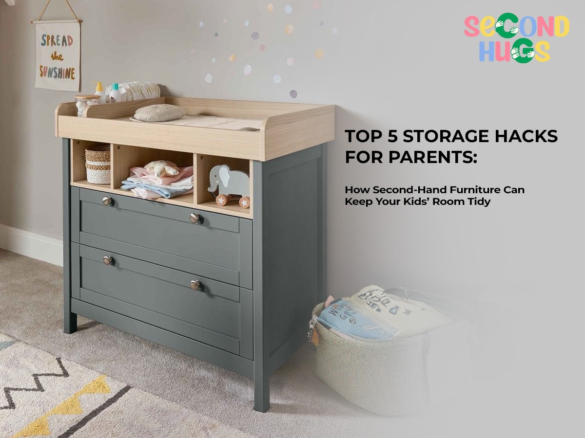 Top 5 Storage Hacks for Parents: How Second-Hand Furniture Can Keep Your Kids’ Room Tidy