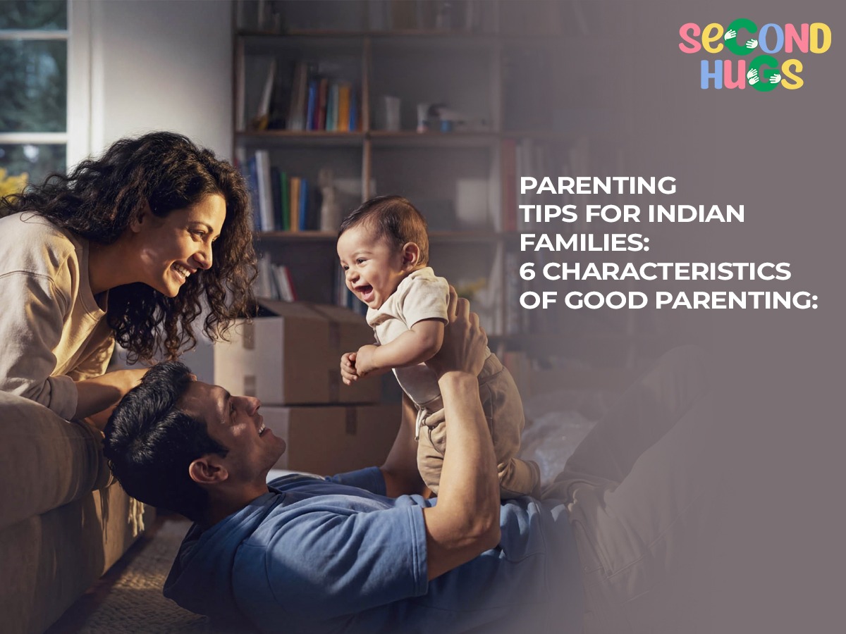Parenting tips for indian families: 6 characteristics of good parenting